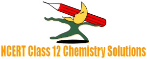 NCERT Solutions For Class 12 Chemistry